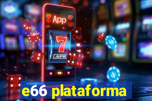 e66 plataforma